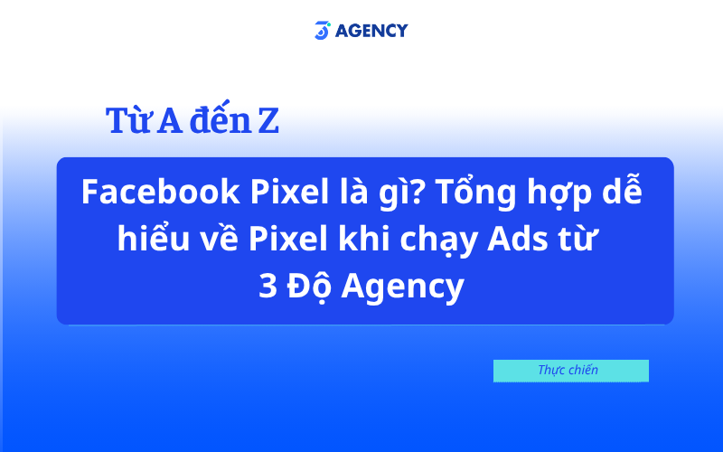 Facebook Pixel l&agrave; g&igrave;? Tổng hợp dễ hiểu về Pixel khi chạy Ads