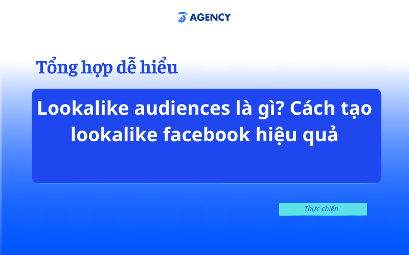 Lookalike audiences l&agrave; g&igrave;? C&aacute;ch tạo lookalike facebook hiệu quả