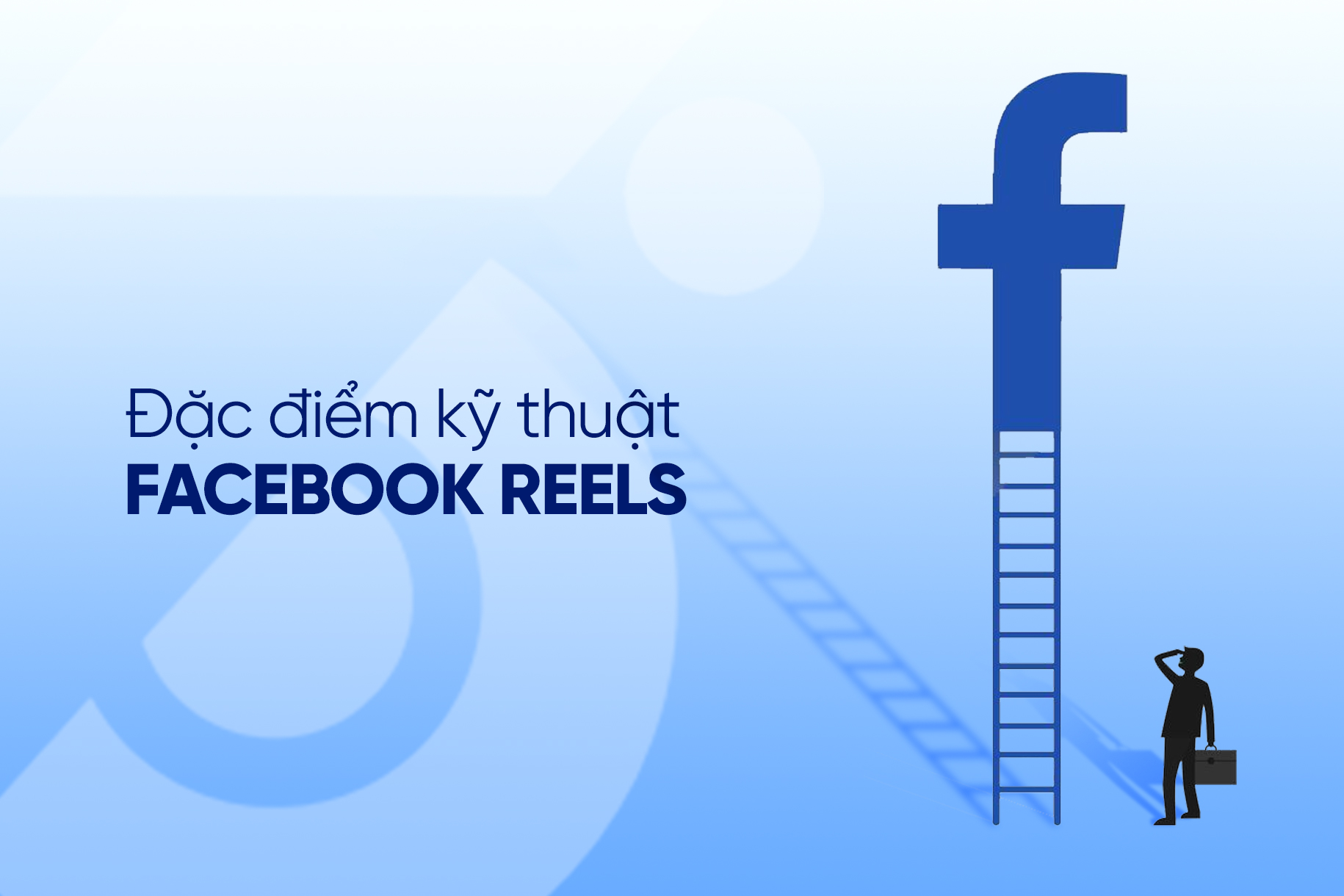 Một số đặc điểm kỹ thuật của Facebook reels mà các sếp cần lưu ý