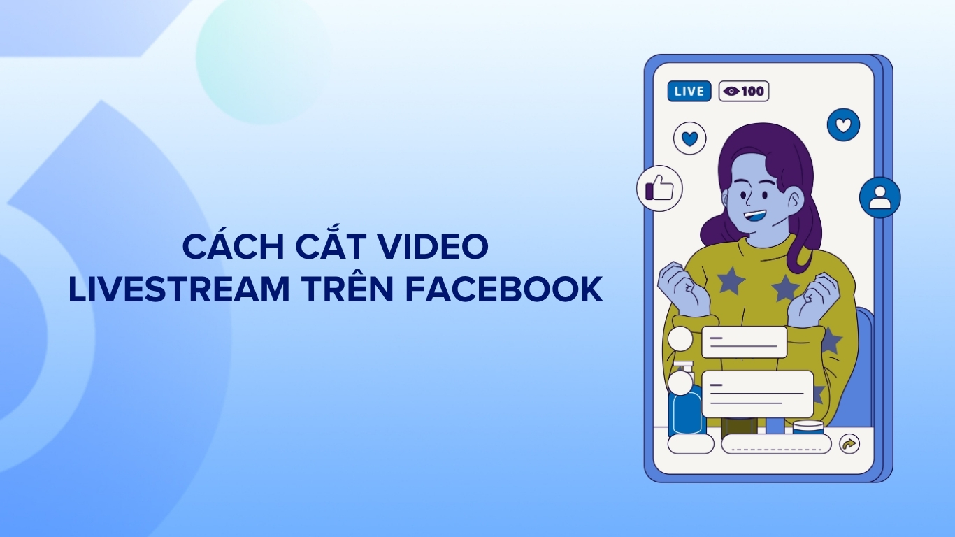 Cắt video livestream giúp tối ưu hóa nội dung, dễ tiếp cận khán giả