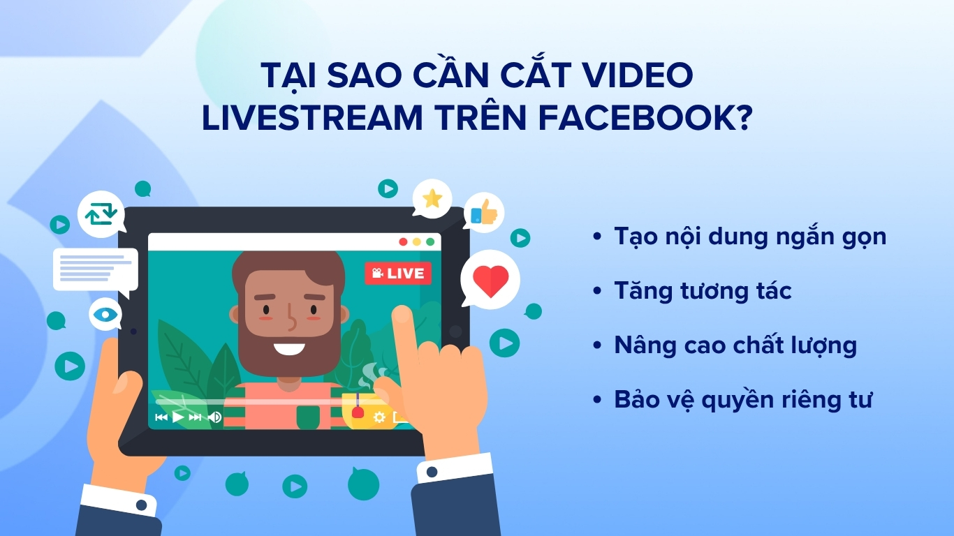 Cắt video livestream trên Facebook mang lại nhiều lợi ích và mục đích khác nhau