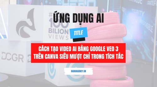 Tạo Video AI Bằng Google VEO 3 Trên Canva Siêu Mượt Chỉ Trong Tích Tắc