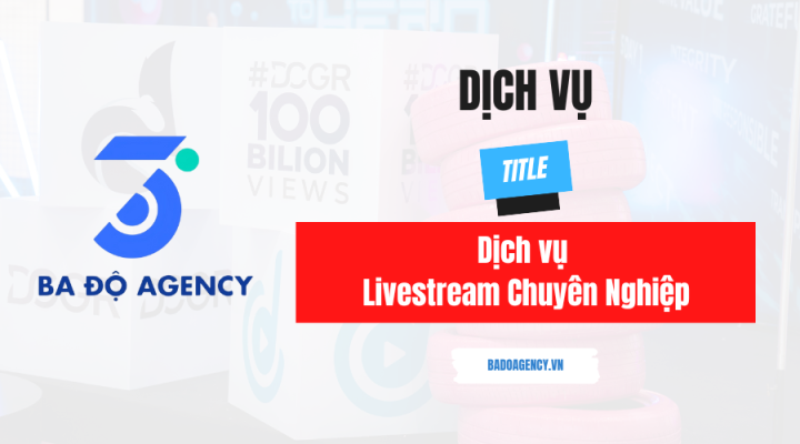 Dịch vụ Livestream Chuyên Nghiệp - 3 Độ Agency