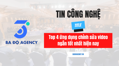 Top 4 ứng dụng chỉnh sửa video ngắn tốt nhất hiện nay