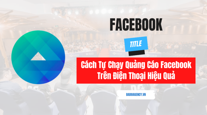 Cách Tự Chạy Quảng Cáo Facebook Trên Điện Thoại Hiệu Quả