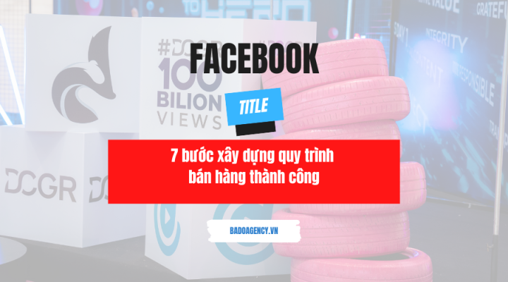 7 bước xây dựng quy trình bán hàng thành công