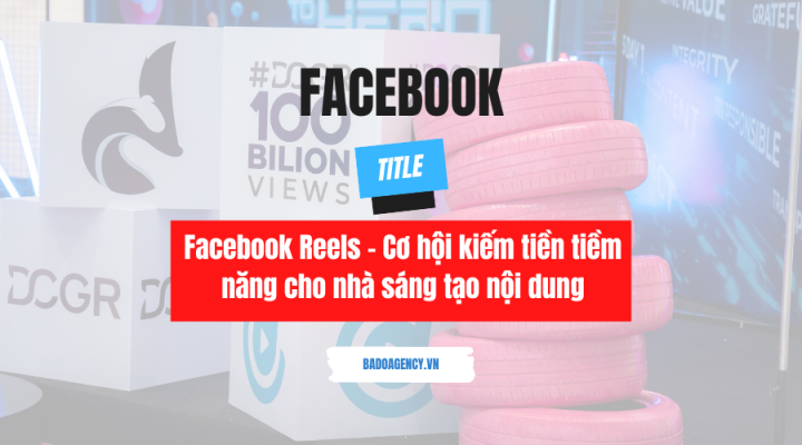 Facebook Reels – Cơ hội kiếm tiền tiềm năng cho nhà sáng tạo nội dung