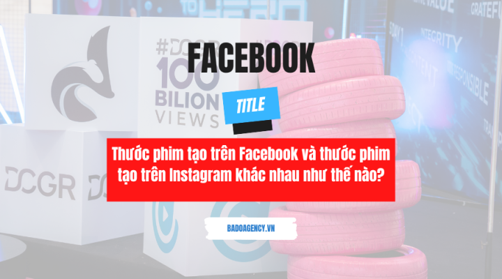 Thước phim tạo trên Facebook và thước phim tạo trên Instagram khác nhau như thế nào?