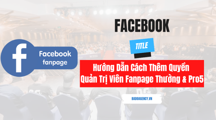 Hướng Dẫn Cách Thêm Quyền Quản Trị Viên Fanpage Thường & Pro5
