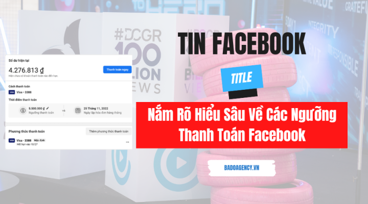 Nắm Rõ Hiểu Sâu Về Các Ngưỡng Thanh Toán Facebook