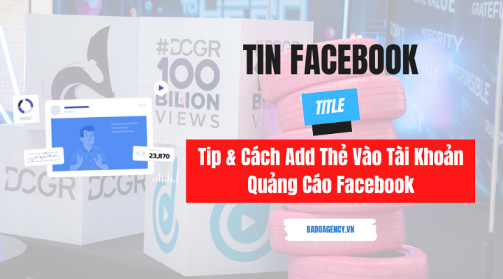 Tip & Cách Add Thẻ Vào Tài Khoản Quảng Cáo Facebook