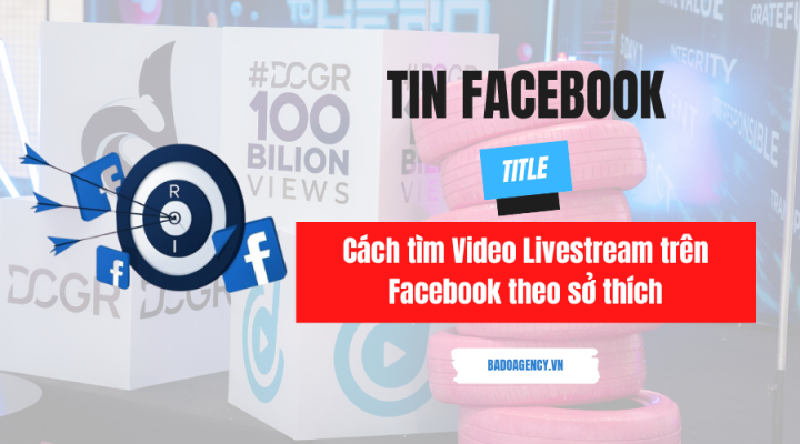 Cách tìm Video Livestream trên Facebook theo sở thích