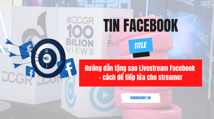 Hướng dẫn tặng sao Livestream Facebook - cách để tiếp lửa cho streamer