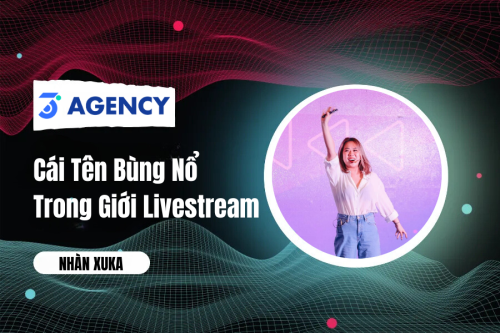 Nhàn Xuka - Cái tên bùng nổ trong giới Livestream