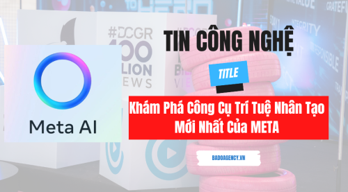 Meta AI Là Gì? Khám Phá Công Cụ Trí Tuệ Nhân Tạo Mới Nhất Của META