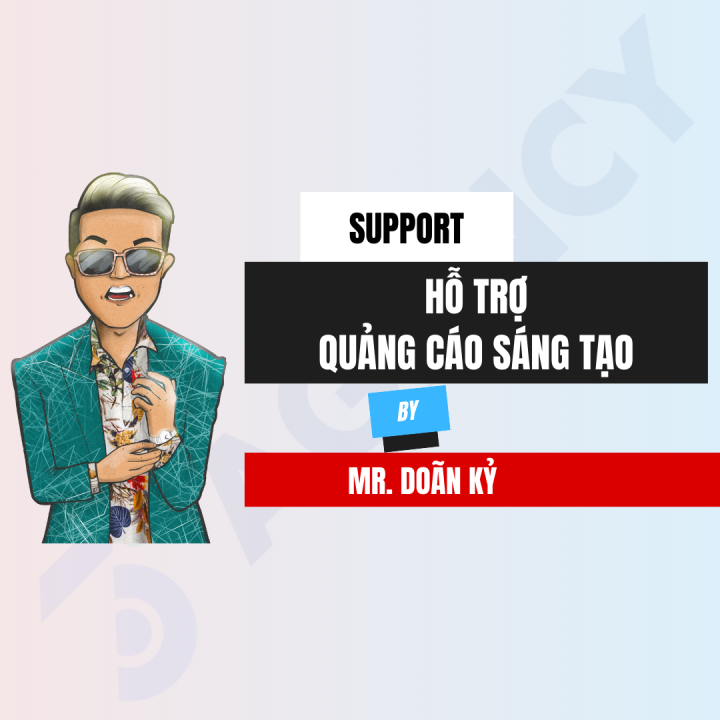 [Support: 4.11.24] Hỗ Trợ Về Quảng Cáo Sáng Tạo - Mr. Doãn Kỷ