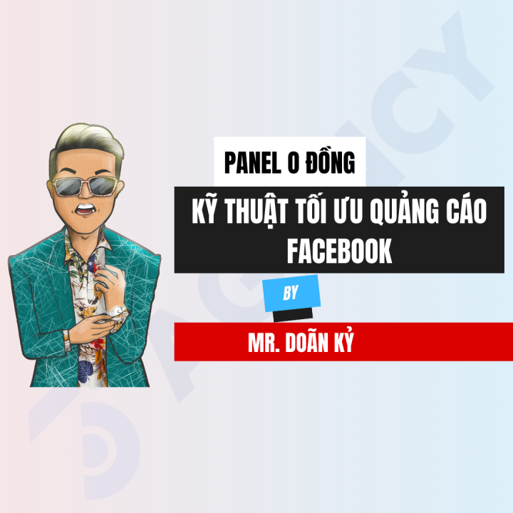 [Panel 0 Đồng] Kỹ Thuật Tối Ưu Quảng Cáo Facebook 2024