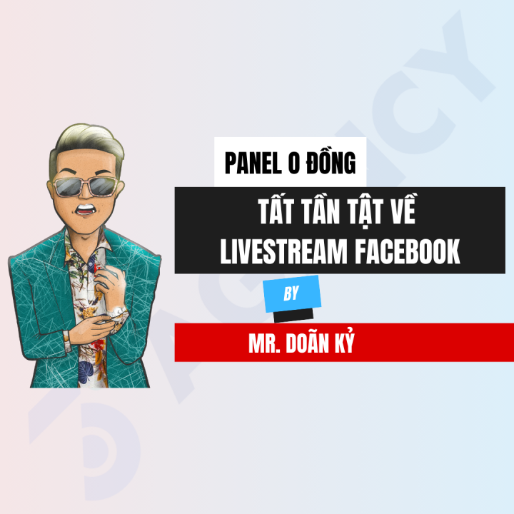 [Panel 0 Đồng] Tất Tần Tật Về Livestream trên Facebook