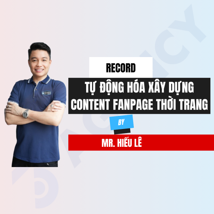 [Record] Tự Động Hóa Xây Dựng Content Fanpage Thời Trang Trên Facebook