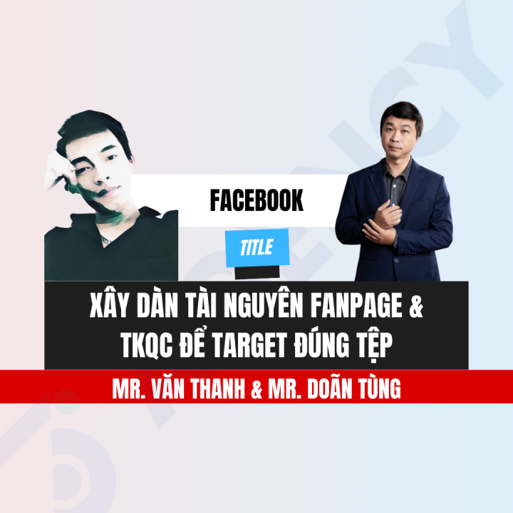 [Record] Xây Dàn Tài Nguyên Fanpage & TKQC Để Target Đúng Tệp 2025