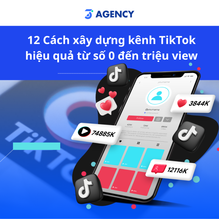 12 Cách xây dựng kênh TikTok hiệu quả từ số 0 đến triệu view